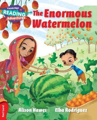 Cambridge Reading Adventures The Enormous Watermelon Red Band - Alison Hawes - cover