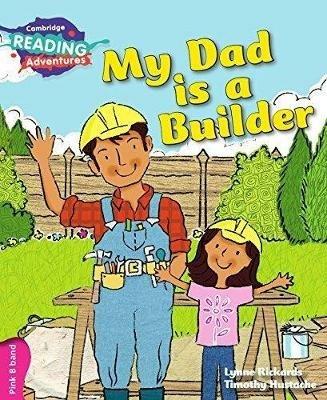 Cambridge Reading Adventures My Dad is a Builder Pink B Band - Lynne Rickards - cover