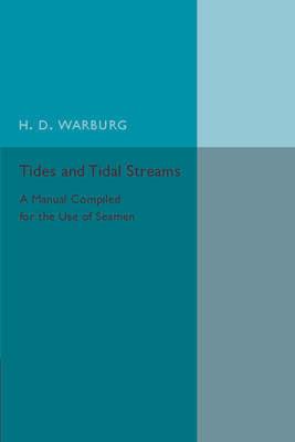 Tides and Tidal Streams: A Manual Compiled for the Use of Seamen - H. D. Warburg - cover