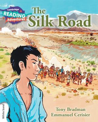 Cambridge Reading Adventures The Silk Road White Band - Tony Bradman - cover