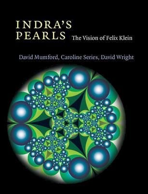 Indra's Pearls: The Vision of Felix Klein - David Mumford,Caroline Series,David Wright - cover