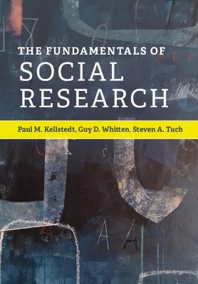 The Fundamentals of Social Research - Paul M. Kellstedt,Guy D. Whitten,Steven A. Tuch - cover