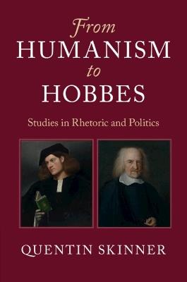 From Humanism to Hobbes: Studies in Rhetoric and Politics - Quentin Skinner - cover