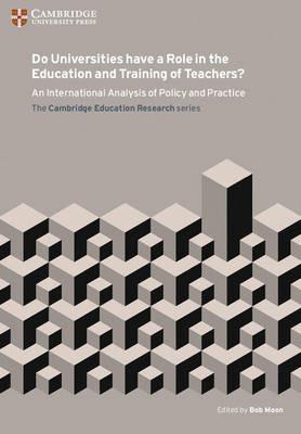 Do Universities have a Role in the Education and Training of Teachers?: An International Analysis of Policy and Practice - cover