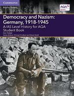 A/AS Level History for AQA Democracy and Nazism: Germany, 1918–1945 Student Book