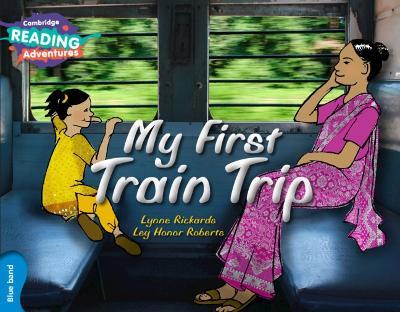 Cambridge Reading Adventures My First Train Trip Blue Band - Lynne Rickards - cover