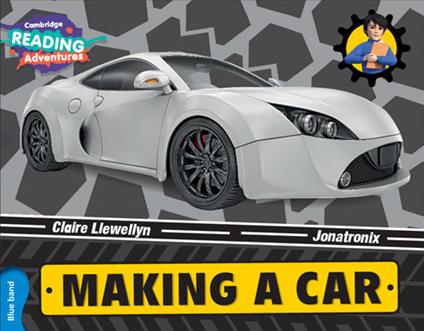 Cambridge Reading Adventures Making a Car Blue Band - Claire Llewellyn - cover