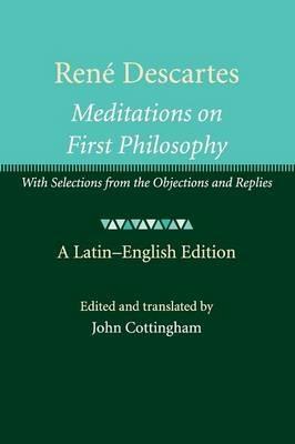 Rene Descartes: Meditations on First Philosophy: With Selections from the Objections and Replies - cover