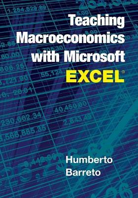 Teaching Macroeconomics with Microsoft Excel (R) - Humberto Barreto - cover