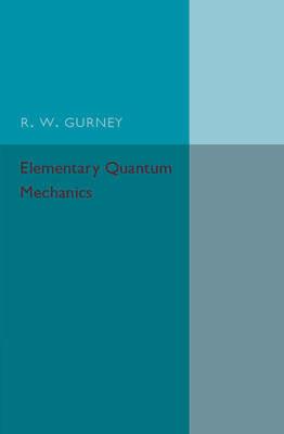 Elementary Quantum Mechanics - R. W Gurney - cover