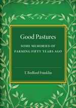 Good Pastures: Some Memories of Farming Fifty Years Ago