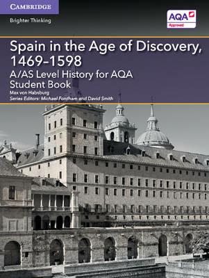 A/AS Level History for AQA Spain in the Age of Discovery, 1469–1598 Student Book - Max von Habsburg - cover
