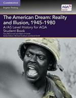 A/AS Level History for AQA The American Dream: Reality and Illusion, 1945–1980 Student Book