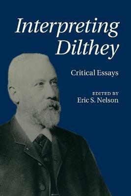 Interpreting Dilthey: Critical Essays - cover