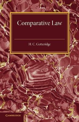 Comparative Law: An Introduction to the Comparative Method of Legal Study and Research - H. C. Gutteridge - cover