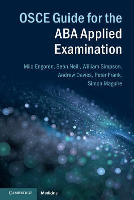 OSCE Guide for the ABA Applied Examination - Sean Neill,William Simpson,Andrew Davies - cover