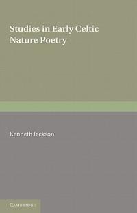 Studies in Early Celtic Nature Poetry - Kenneth Jackson - cover