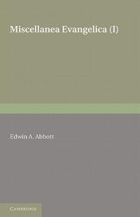 Miscellanea Evangelica: Volume 2, Christ's Miracles of Feeding - Edwin A. Abbott - cover
