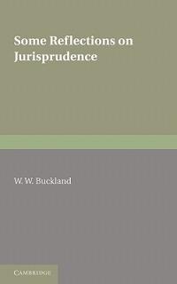 Some Reflections on Jurisprudence - W. W. Buckland - cover