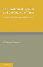The Cardinal of Lorraine and the Council of Trent: A Study in the Counter-Reformation