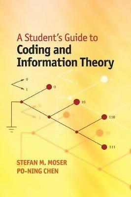 A Student's Guide to Coding and Information Theory - Stefan M. Moser,Po-Ning Chen - cover