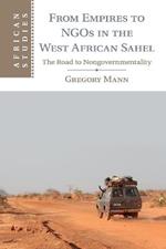From Empires to NGOs in the West African Sahel: The Road to Nongovernmentality