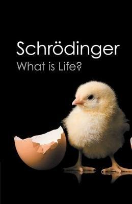 What is Life?: With Mind and Matter and Autobiographical Sketches - Erwin Schrodinger - cover