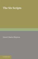 The Six Scripts or the Principles of Chinese Writing by Tai Tung: A Translation by L. C. Hopkins, with a Memoir of the Translator by W. Perceval Yetts - Tai Tung - cover