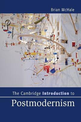 The Cambridge Introduction to Postmodernism - Brian McHale - cover
