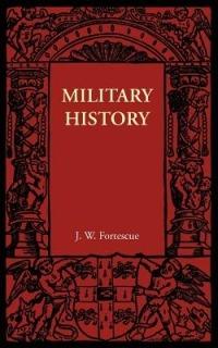 Military History - J. W. Fortescue - cover