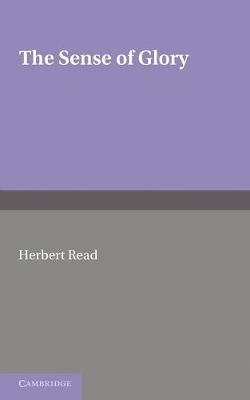 The Sense of Glory: Essays in Criticism - Herbert Read - cover