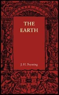 The Earth: Its Shape, Size, Weight and Spin - J. H. Poynting - cover