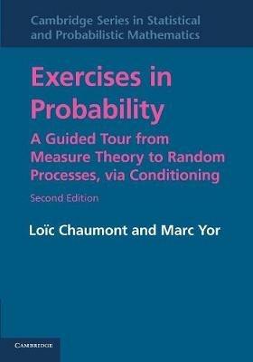 Exercises in Probability: A Guided Tour from Measure Theory to Random Processes, via Conditioning - Loic Chaumont,Marc Yor - cover