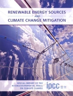 Renewable Energy Sources and Climate Change Mitigation: Special Report of the Intergovernmental Panel on Climate Change - cover