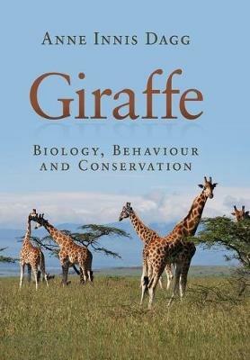 Giraffe: Biology, Behaviour and Conservation - Anne Innis Dagg - cover