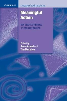 Meaningful Action: Earl Stevick's Influence on Language Teaching - cover
