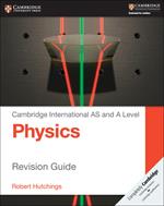 Cambridge International AS and A Level Physics Revision Guide