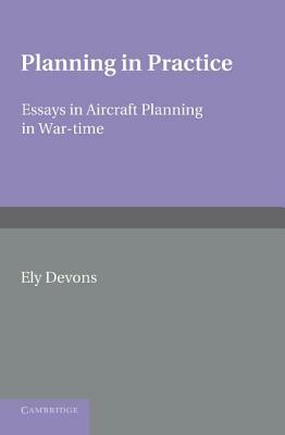 Planning in Practice: Essays in Aircraft Planning in War-Time - Ely Devons - cover
