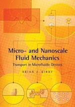 Micro- and Nanoscale Fluid Mechanics: Transport in Microfluidic Devices