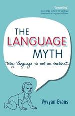 The Language Myth: Why Language Is Not an Instinct