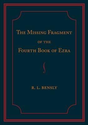 The Missing Fragment of the Fourth Book of Ezra: Discovered, and Edited with an Introduction and Notes - cover