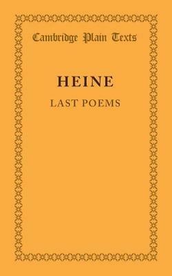 Last Poems: Selected by William Rose - Heinrich Heine - cover