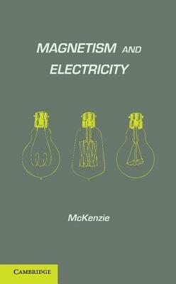 Magnetism and Electricity - A.  E.  E. McKenzie - cover