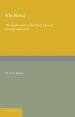 Via Nova: Or, The Application of the Direct Method to Latin and Greek