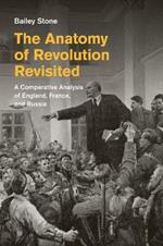 The Anatomy of Revolution Revisited: A Comparative Analysis of England, France, and Russia
