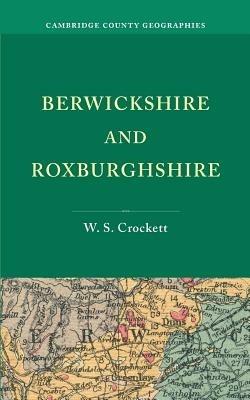 Berwickshire and Roxburghshire - W. S. Crockett - cover