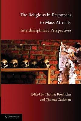 The Religious in Responses to Mass Atrocity: Interdisciplinary Perspectives - cover