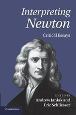 Interpreting Newton: Critical Essays
