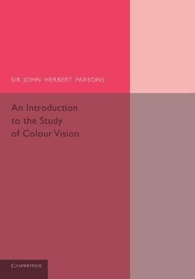 An Introduction to the Study of Colour Vision - John Herbert Parsons - cover