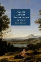 Shelley and the Apprehension of Life - Ross Wilson - cover